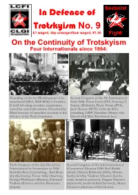 In Defence of Trotskyism No. 9 £1 Waged, 50P Unwaged/Low Waged, €1.50 on the Continuity of Trotskyism Four Internationals Since 1864