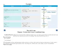 The While Loop Purpose: to Learn How to Use a Conditional Loop