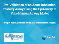 Pre-Validation of an Acute Inhalation Toxicity Assay Using the Epiairway in Vitro Human Airway Model