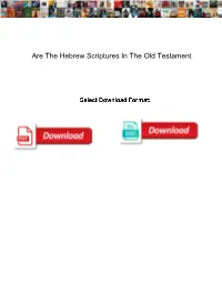 Are the Hebrew Scriptures in the Old Testament