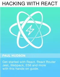 Hacking with React Get Started with React, React Router, Jest, Webpack, ES6 and More with This Hands-On Guide