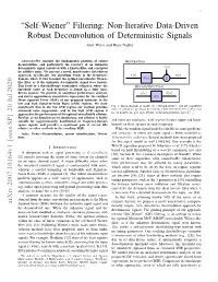 “Self-Wiener” Filtering: Non-Iterative Data-Driven Robust Deconvolution of Deterministic Signals Amir Weiss and Boaz Nadler