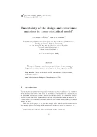 Uncertainty of the Design and Covariance Matrices in Linear Statistical Model*