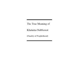 The True Meaning of Khatame Nabbuwat (Finality of Prophethood)