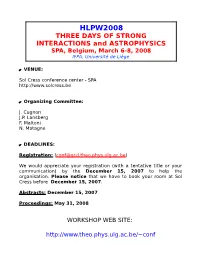 HLPW2008 THREE DAYS of STRONG INTERACTIONS and ASTROPHYSICS SPA, Belgium, March 6-8, 2008 IFPA, Université De Liège
