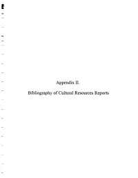Appendix II. Bibliography of Cultural Resources Reports