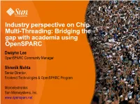 Industry Perspective on Chip Multi-Threading: Bridging the Gap with Academia Using Opensparc Dwayne Lee Opensparc Community Manager