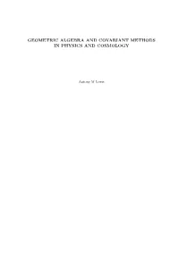 Geometric Algebra and Covariant Methods in Physics and Cosmology