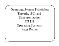 Threads, IPC, and Synchronization CS 111 Operating Systems Peter Reiher