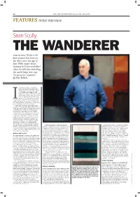 Sean Scully: the WANDERER Soon to Turn 70, the Irish- Born Painter Has Been on the Move Since the Age of Four