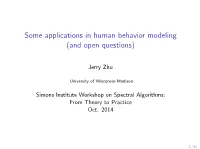Some Applications in Human Behavior Modeling (And Open Questions)