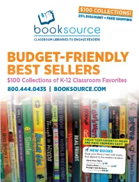 BUDGET-FRIENDLY BEST SELLERS $100 Collections of K-12 Classroom Favorites 800.444.0435 | BOOKSOURCE.COM