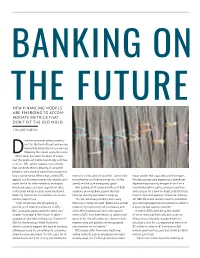 Banking on the Future New Financing Models Are Emerging to Accom- Modate Metrics That Don’T Fit the Old Mold