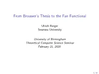 From Brouwer's Thesis to the Fan Functional