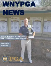 MAY 2018 EDITION BOARD of DIRECTORS 2 President INSIDE the ISSUE Rob Horak, PGA 3 from the PRESIDENT’S DESK Rhorakpga@Gmail.Com Rob Horak, PGA
