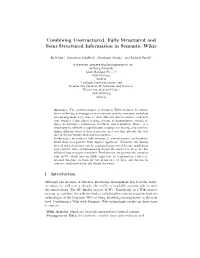 Combining Unstructured, Fully Structured and Semi-Structured Information in Semantic Wikis