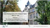 Areal Developments in the History of Iranic: West Vs. East Workshop 7 Discovering (Micro-)Areal Patterns in Eurasia SLE, 51St Annual Meeting, Tallinn, August 29, 2018