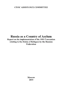 Russia As a Country of Asylum Report on the Implementation of the 1951 Convention Relating to the Status of Refugees by the Russian Federation