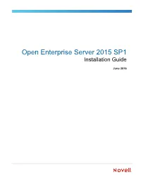 OES 2015 SP1: Installation Guide Is Available at the Open Enterprise Server 2015 SP1 Documentation Website