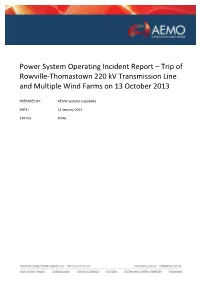 Power System Operating Incident Report – Trip of Rowville-Thomastown 220 Kv Transmission Line and Multiple Wind Farms on 13 October 2013