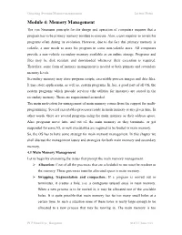 Module 4: Memory Management the Von Neumann Principle for the Design and Operation of Computers Requires That a Program Has to Be Primary Memory Resident to Execute