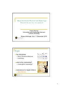 Music Information Retrieval and Musicology: What Do the Two Have in Common?