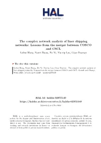 The Complex Network Analysis of Liner Shipping Networks: Lessons from the Merger Between COSCO and CSCL Liehui Wang, Nanyi Zhang, Fei Ye, Yui-Yip Lau, César Ducruet
