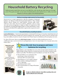 Household Battery Recycling Batteries Power Many Items We Use in Our Daily Lives, and Can Pile up When They Are No Longer Useful