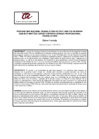 POSTEDITING MACHINE TRANSLATION OUTPUT and ITS REVISION: SUBJECT-MATTER EXPERT EXPERTS VERSUS PROFESSIONAL TRANSLATORS Özlem Te