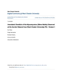 Annotated Checklist of the Myxomycetes (Slime Molds) Observed at the Gordon Natural Area West Chester University, PA) - Version I