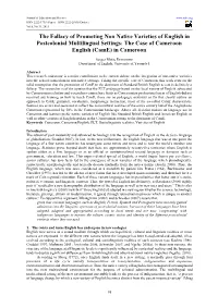 The Fallacy of Promoting Non Native Varieties of English in Postcolonial Multilingual Settings: the Case of Cameroon English (Came) in Cameroon
