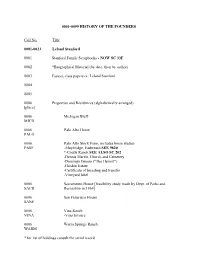 For List of Holdings Consult the Serial Record 0001-0099 HISTORY of the FOUNDERS Call No. Title 0001-0023 Leland Stanford 0001
