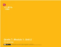 Grade 7: Module 1: Unit 2 Overview This Work Is Licensed Under a Creative Commons Attribution-Noncommercial-Sharealike 3.0 Unported License