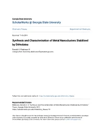 Synthesis and Characterization of Metal Nanoclusters Stabilized by Dithiolates