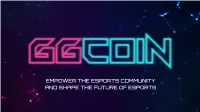 Empower the Esports Community and Shape the Future of Esports Content Prelude Chapter 3: All About Teamwork What Is ……………………....……………………..……