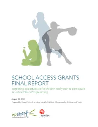 SCHOOL ACCESS GRANTS FINAL REPORT Increasing Opportunities for Children and Youth to Participate in Critical Hours Programming