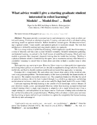 What Advice Would I Give a Starting Graduate Student Interested in Robot Learning? Models!