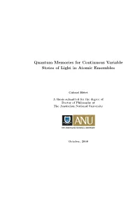 Quantum Memories for Continuous Variable States of Light in Atomic Ensembles