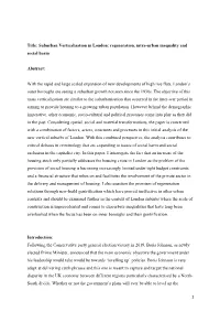 1 Title: Suburban Verticalisation in London: Regeneration, Intra-Urban