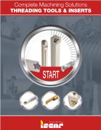 Complete Machining Solutions THREADING TOOLS & INSERTS