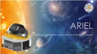 ARIEL – 13Th Appleton Space Conference PLANETS ARE UBIQUITOUS