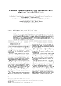 Technological Approach for Behavior Change Detection Toward Better Adaptation of Services for Elderly People