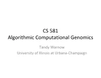 CS 581 Algorithmic Computational Genomics