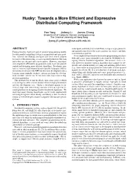 Husky: Towards a More Efficient and Expressive Distributed Computing Framework