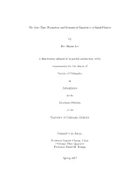 The Late-Time Formation and Dynamical Signatures of Small Planets