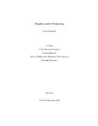 Metaphysics and the Moving Image Trevor Mowchun a Thesis in The