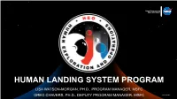 HUMAN LANDING SYSTEM PROGRAM LISA WATSON-MORGAN, PH.D., PROGRAM MANAGER, MSFC GREG CHAVERS, PH.D., DEPUTY PROGRAM MANAGER, MSFC Overview