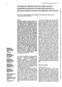 Latanoprost Administered Once Daily Caused a Maintained Reduction Ofintraocularpressure in Glaucoma Patients Treated Concomitantly with Timolol 13