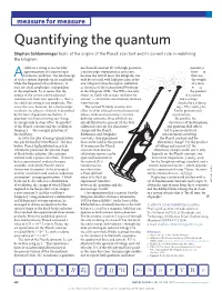 Quantifying the Quantum Stephan Schlamminger Looks at the Origins of the Planck Constant and Its Current Role in Redefining the Kilogram