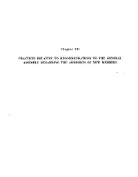 Chapter VII PRACTICES RELATIVE to RECOMMENDATIONS to the GENERAL ASSEMBLY REGARDING the ADMISSION of NEW MEMBERS